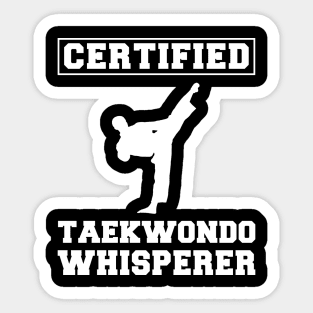 Kickin' Humor: Certified Taekwondo Whisperer Tee - Funny Martial Arts T-Shirt! Sticker